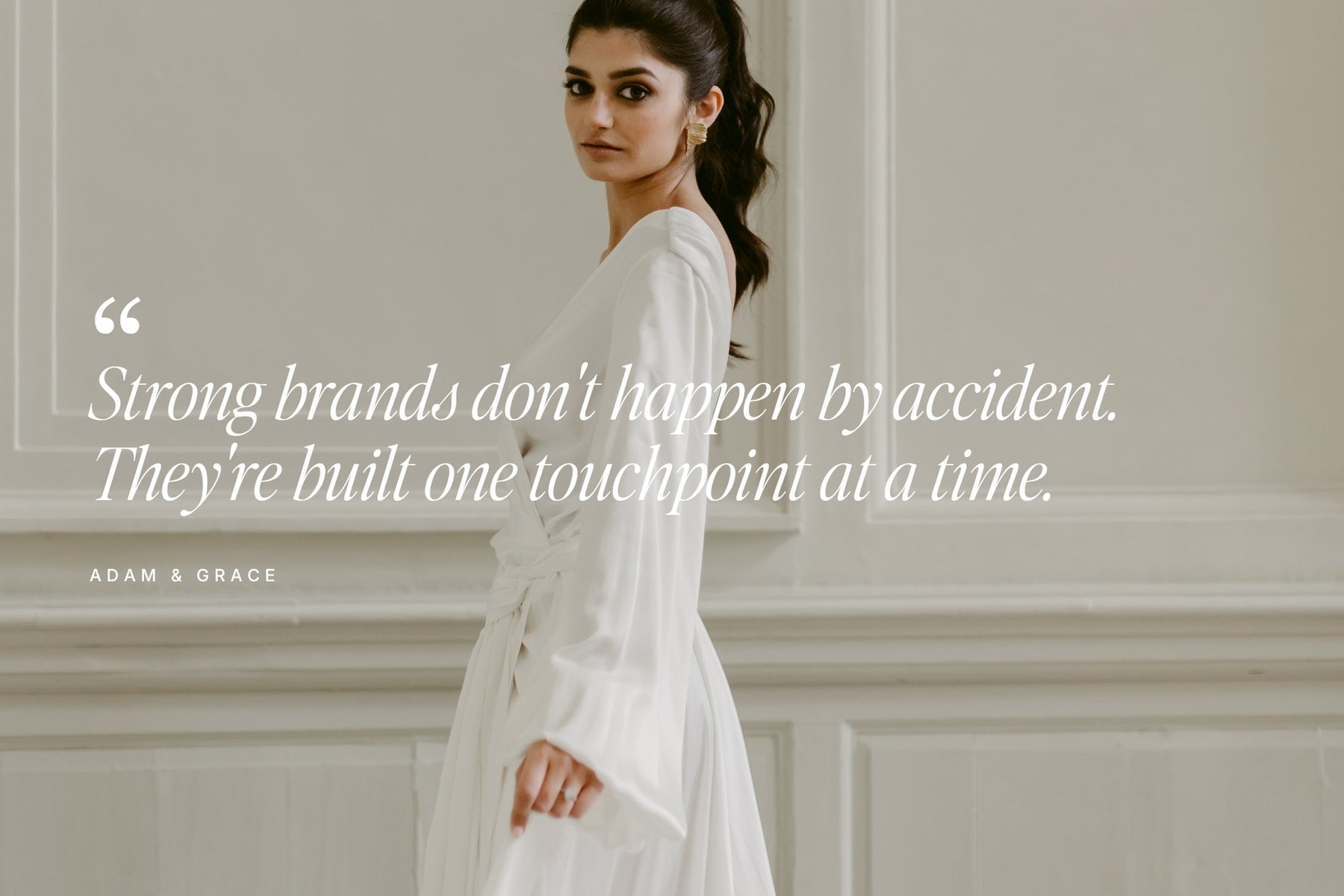 Strong brands are built one touchpoint at a time