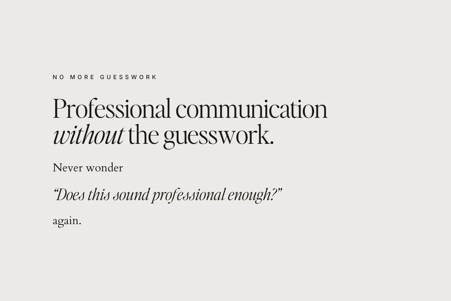 Professional communication without the guesswork