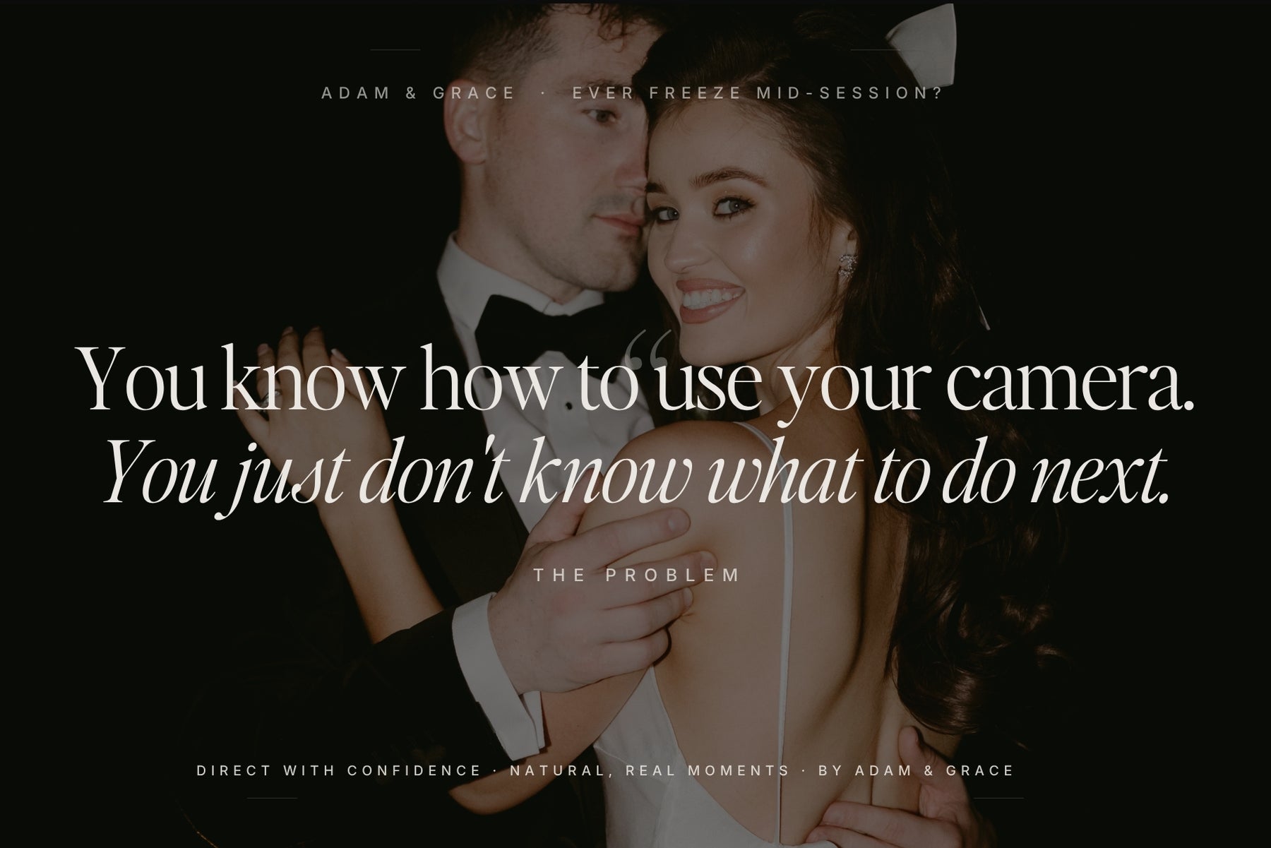 You know how to use your camera, you just don't know what to do next