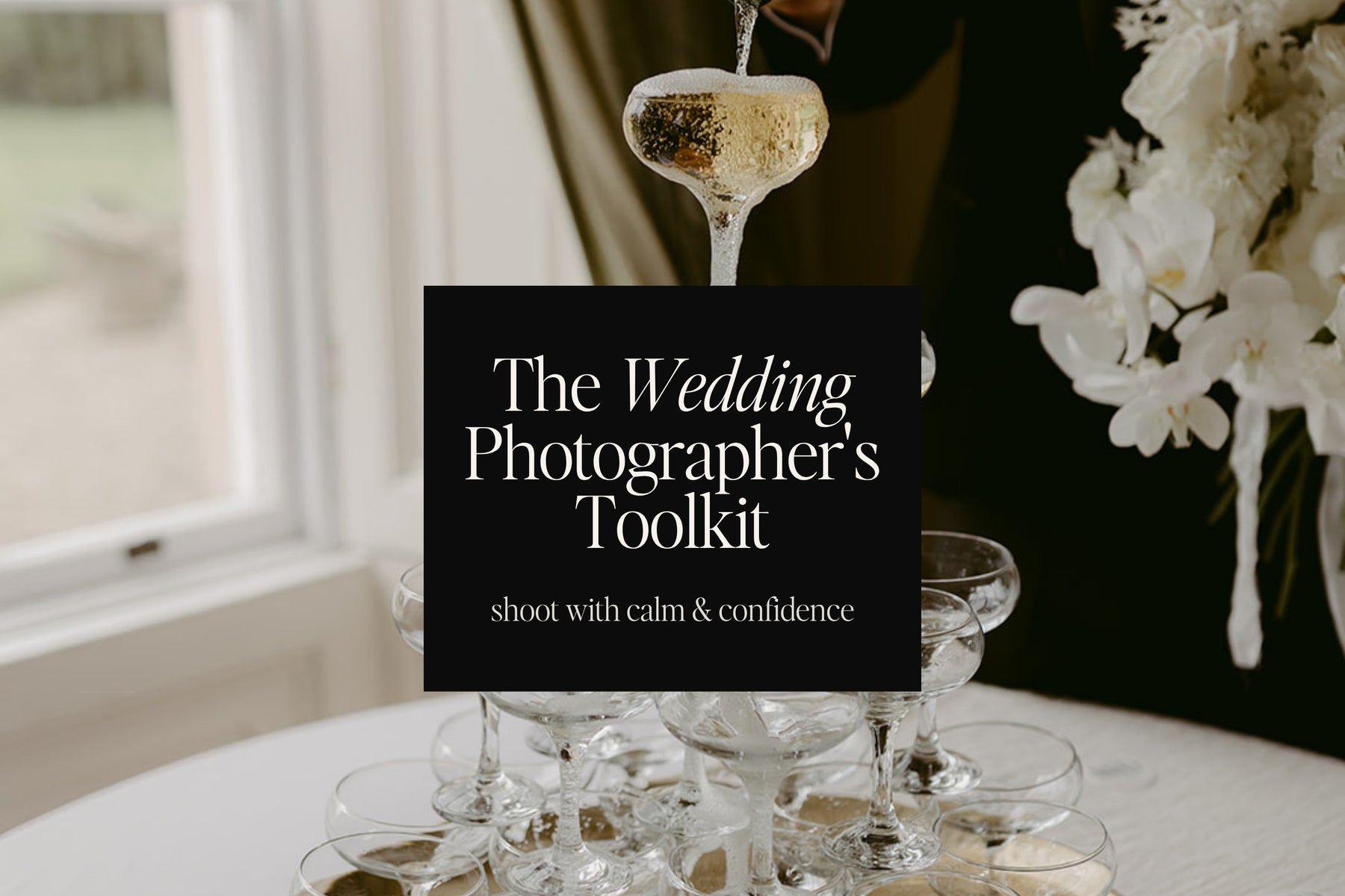 The Wedding Photographer's Toolkit — 25+ guides, checklists and templates to shoot with calm and confidence
