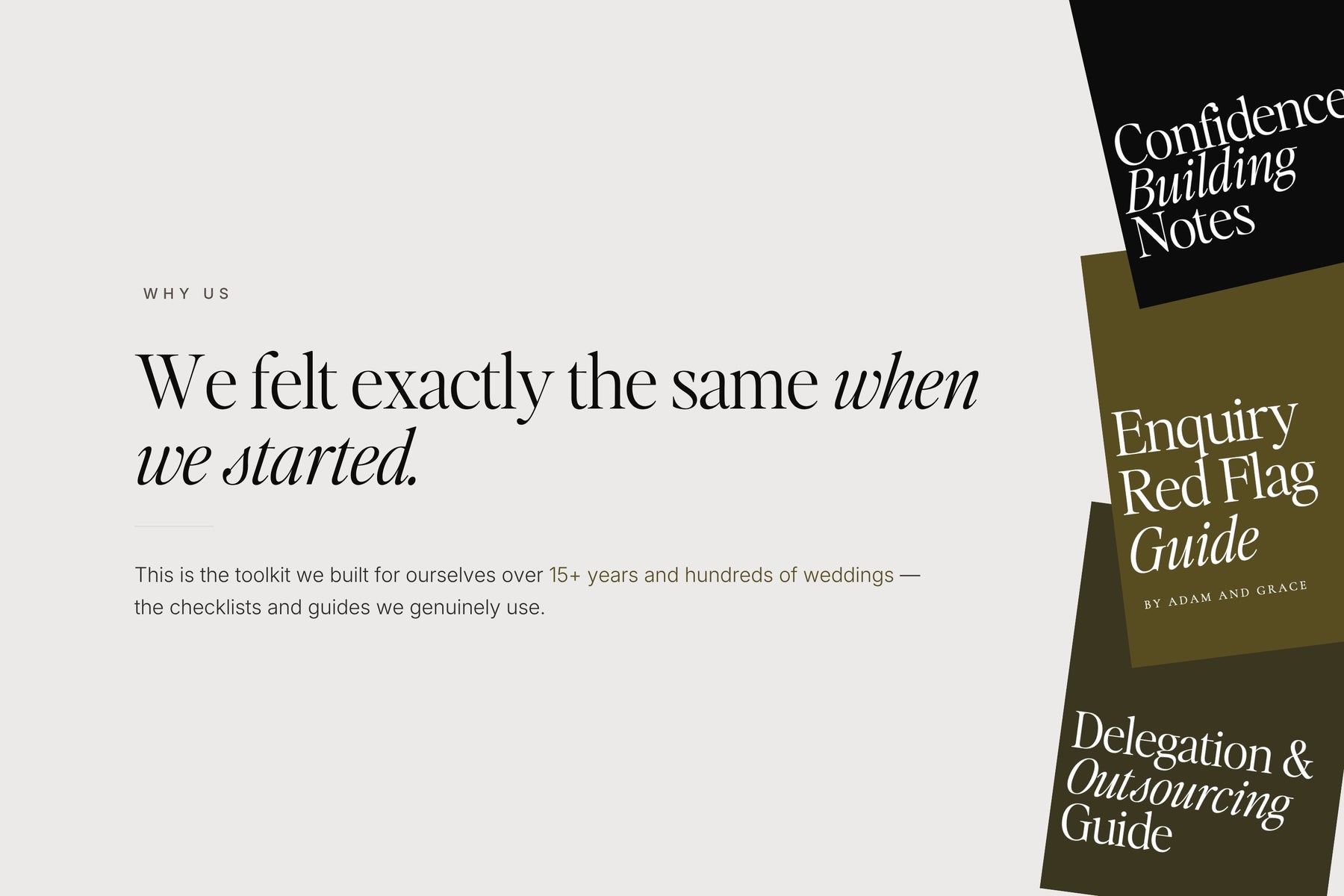 We felt exactly the same when we started