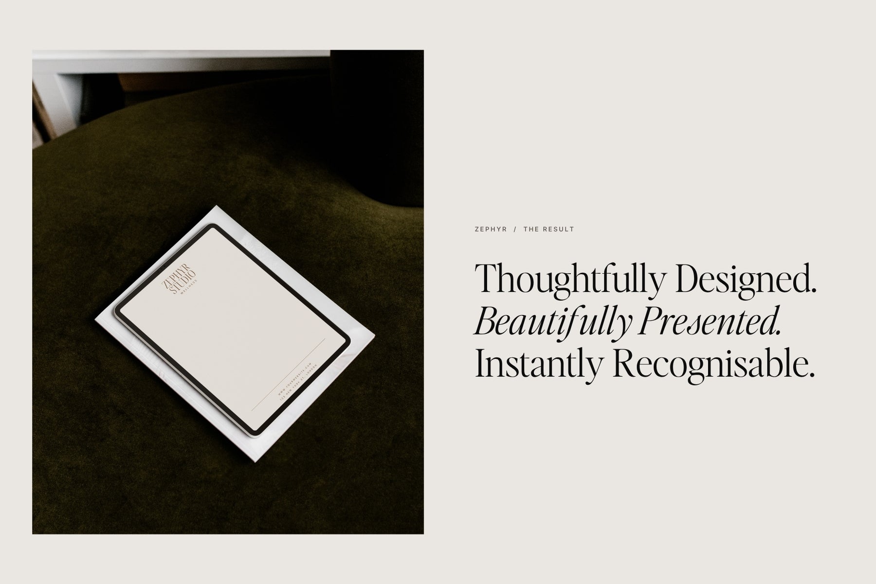 Thoughtfully designed, beautifully presented, instantly recognisable